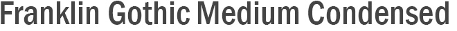 Franklin Gothic Medium Condensed Title
